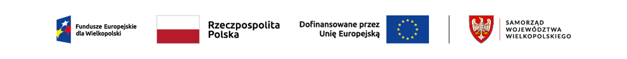 Logotypy: Fundusze Europejskie dla Wielkopolski, Rzeczpospolita Polska, Unia Europejska oraz Samorząd Województwa Wielkopolskiego. Projekt dofinansowany przez Unię Europejską.