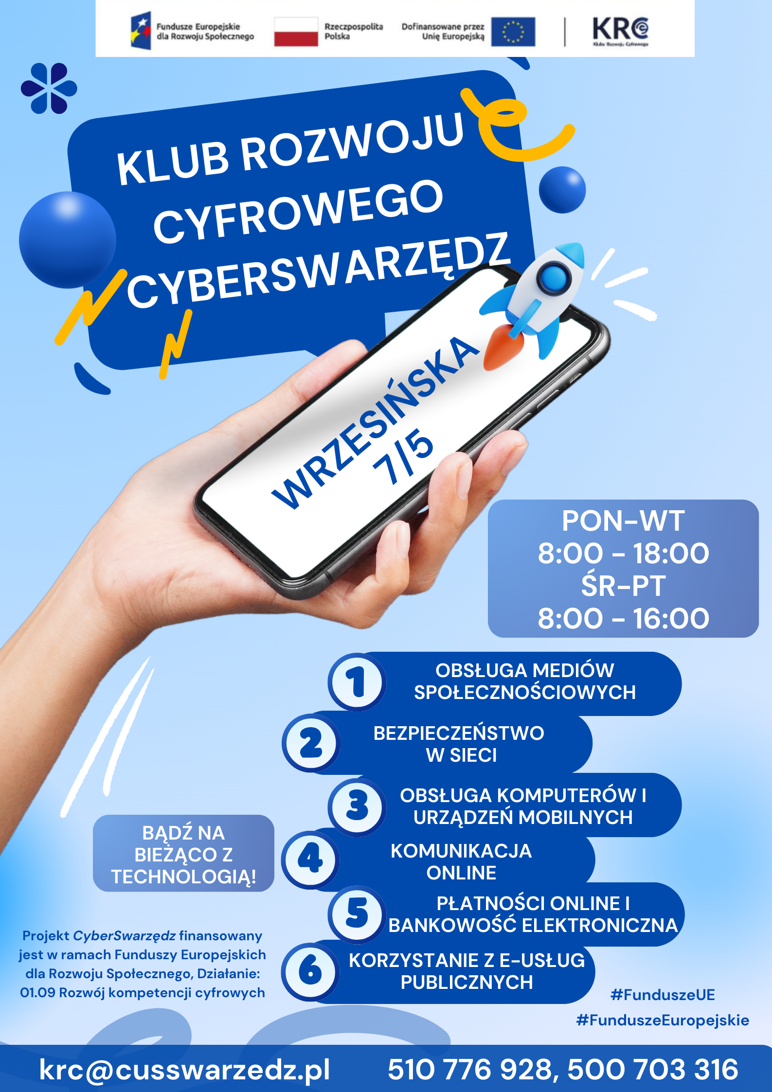 Plakat informujący o Klubie Rozwoju Cyfrowego, utrzymany w kolorystyce biało-błękitno-niebieskiej. W centrum widać ludzką dłoń trzymającą smartfona, z którego startuje rakieta. Oprócz informacji umieszczono pasek z logotypami, flagą Polski i Unii.